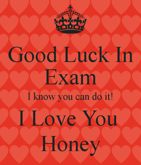 Good Luck In Exam I Know You Can Do It I Love You Honey