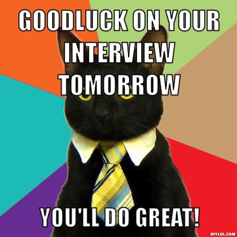 Good Luck On Your Interview Tomorrow You'll Do Great