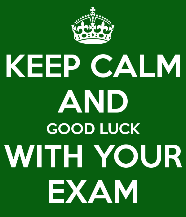 Keep Calm And Good Luck With Your Exam