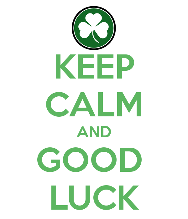 Keep Calm And Good Luck