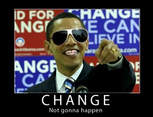 Change Not Gonna Happen Funny Obama Poster