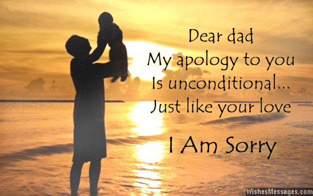 Dear Dad My Apology To You Is Unconditional