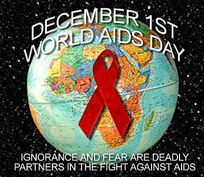 December 1st World Aids Day Ignorance And Fear Are Deadly Partners In The Fight Against Aids