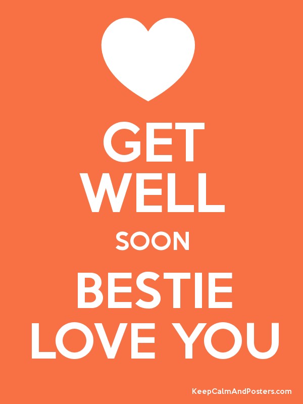 Get Well Soon Bestie Love You