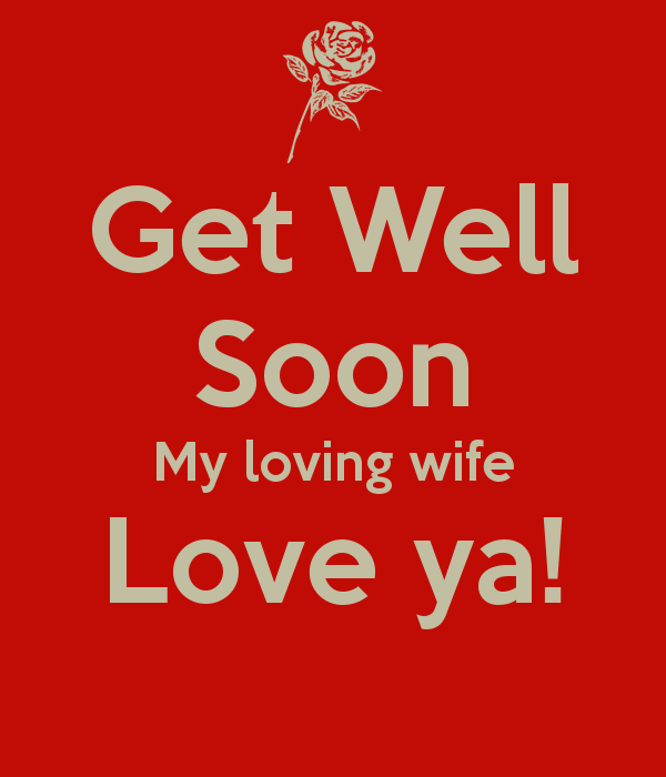 Get Well Soon My Loving Wife Love Ya