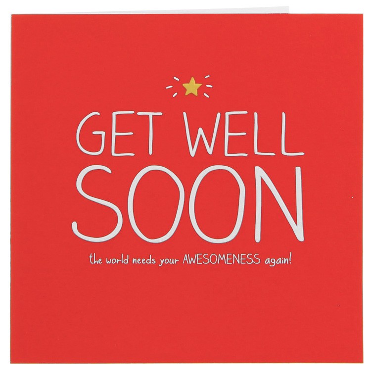 Get Well Soon The World Needs Your Awesomeness Again