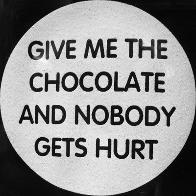 Give Me The Chocolate Funny Text
