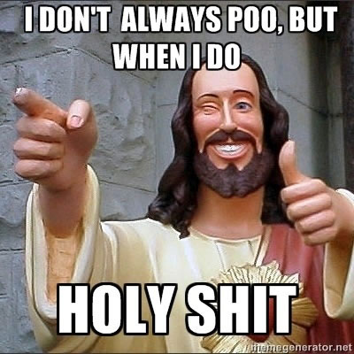 I Don't Always Poo But When I Do Funny Picture