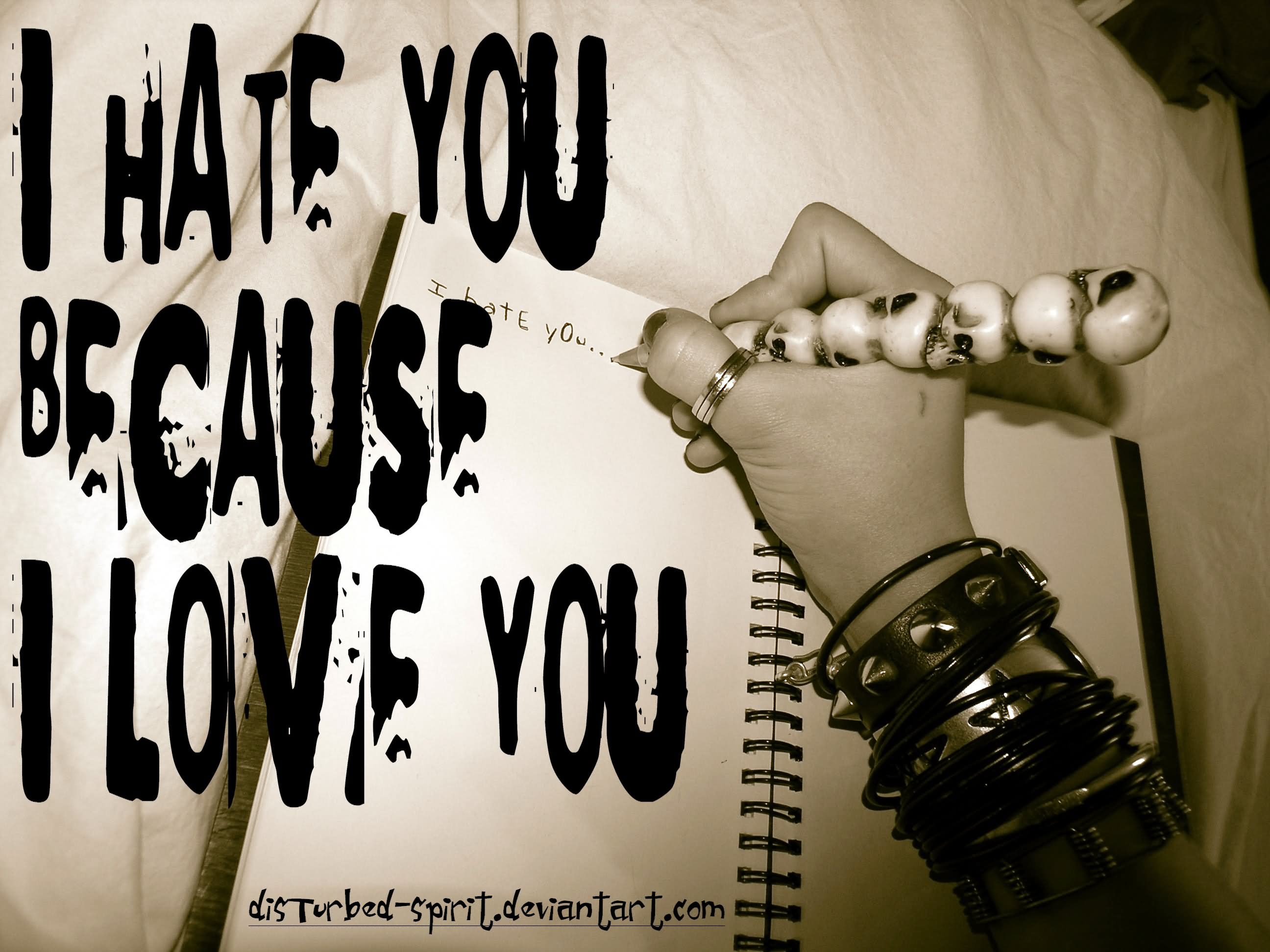 I Hate You Because I Love You
