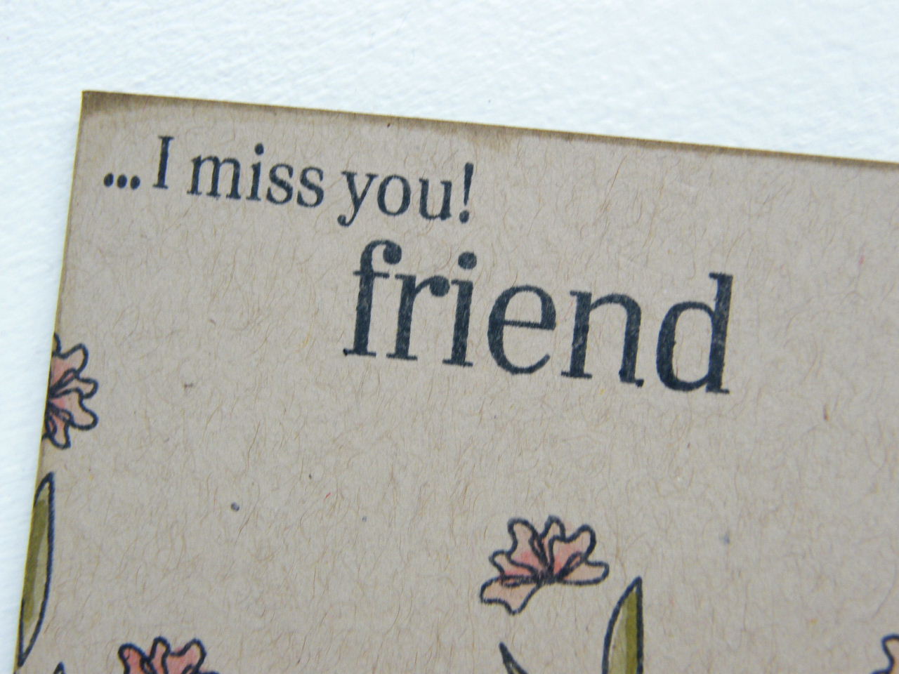 I Miss You Friend Card