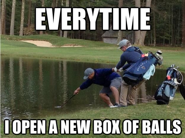 I Open A New Box Of Balls Funny Golf Meme