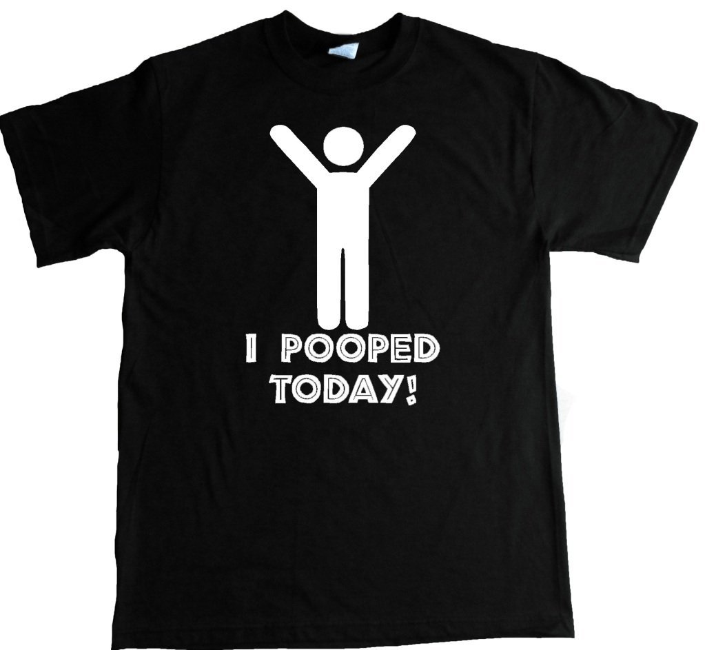 I Pooped Today Funny Tshirt