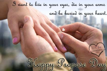 I Want To Live In Your Eyes, Die In Your Arms And Be Buried In Your Heart Happy Propose Day