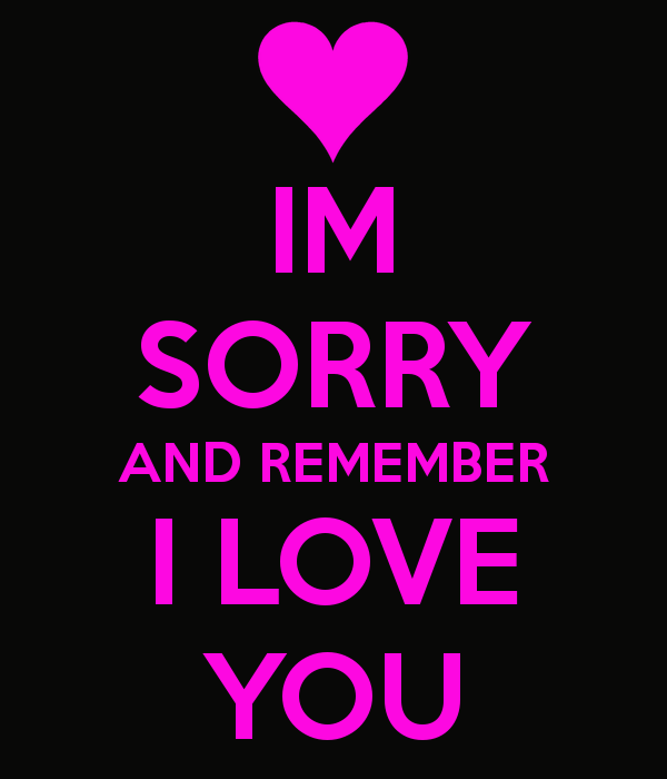 Im Sorry And Remember I Love You