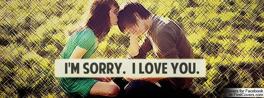 I'm Sorry I Love You Facebook Cover Picture