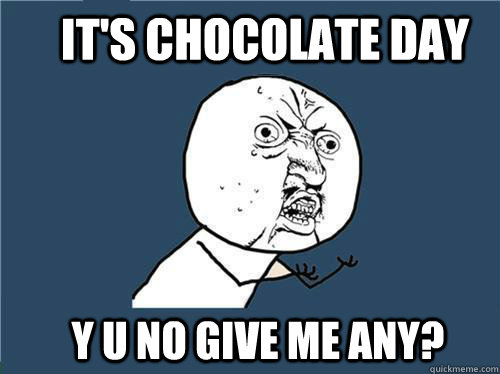 It’s Chocolate Day Funny Meme