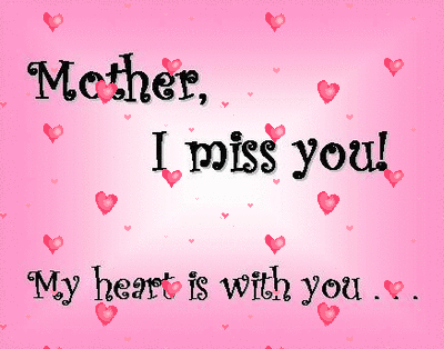 Mother I Miss You My Heart Is With You Hearts Animated Picture