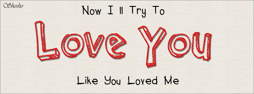 Now I'll Try To Love You Like You Loved Me Cute Picture