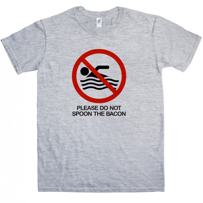 Please Do Not Spoon The Bacon Funny Tshirt