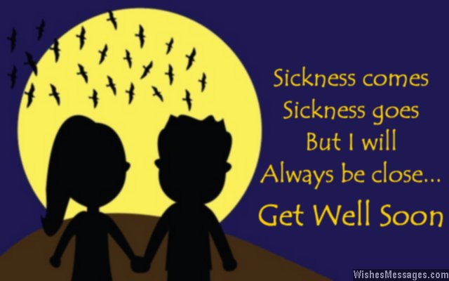 Sickness Comes Sickness Goes But I Will Always Be Close Get Well Soon Card