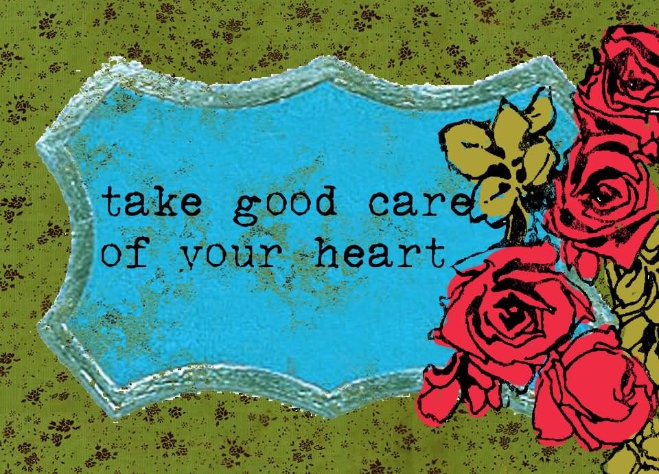 Take Good Care Of Your Heart