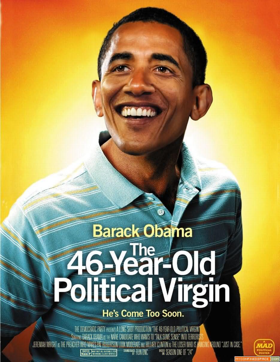 The 46 Year Old Political Virgin Funny Obama
