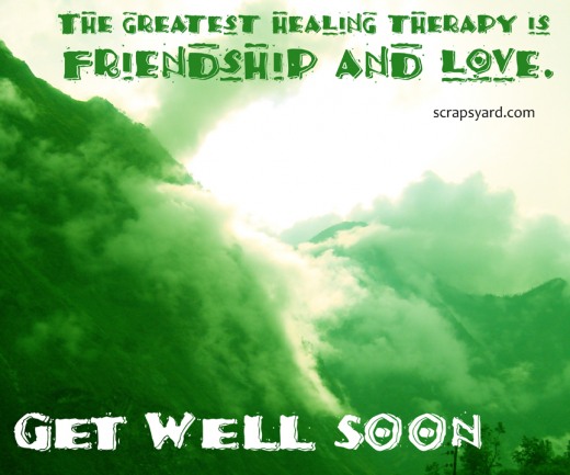 The Greatest Healing Therapy Is Friendship And Love Get Well Soon
