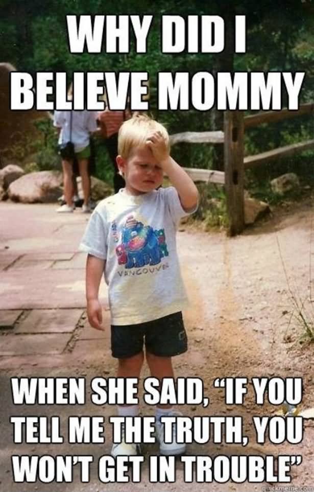 Why Did I Believe Mommy Funny Picture