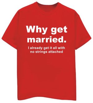 Why Get Married Funny Tshirt Quote
