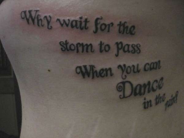 Why Wait For The Storm To Pass When You Can Dance In The Rain