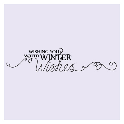 Wishing You Warm Winter Wishes