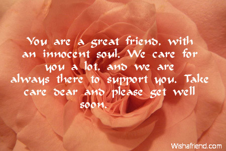 You Are A Great Friend Take Care Dear And Please Ger Well Soon