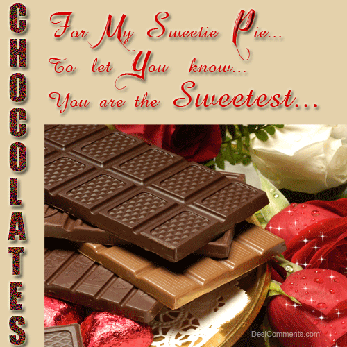 For My Sweetie Pie To Let You Know You Are The Sweetest Happy Chocolate Day Glitter