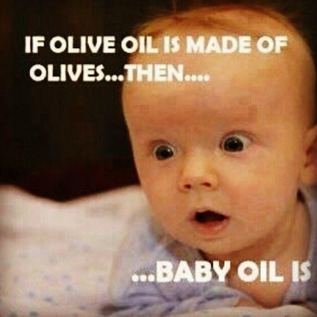 If Olive Oil Is Made Of Olives Then Funny Baby Face Meme