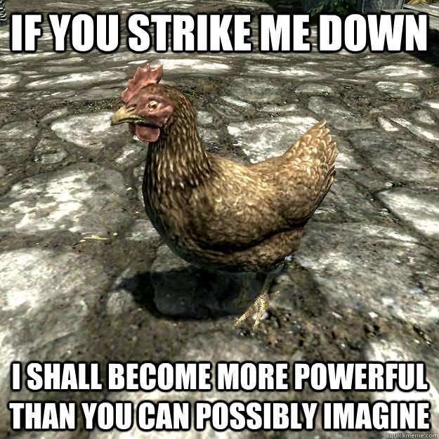If You Strike Me Down Funny Chicken Meme