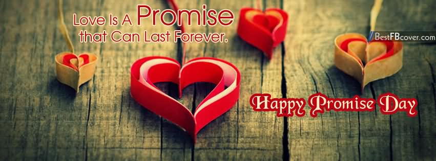 Love Is A Promise That Can Last Forever Happy Promise Day Facebook Cover Picture