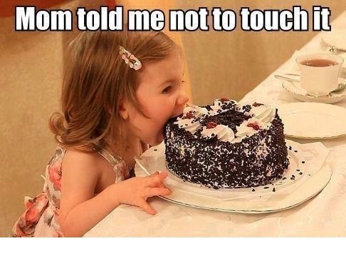 Mom Told Me not To Touch Funny Eat Caption