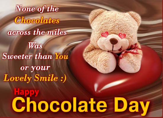 None Of The Chocolates Across The Miles Was Sweeter Than You Or Your Lovely Smile Happy Chocolate Day