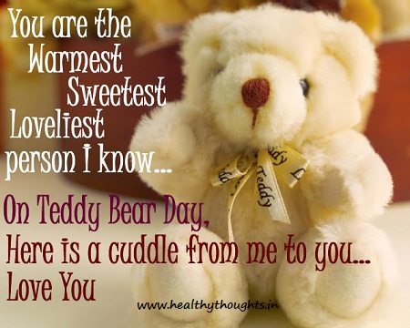 On Teddy Bear Day, Here Is A Cuddle From Me To You Love You