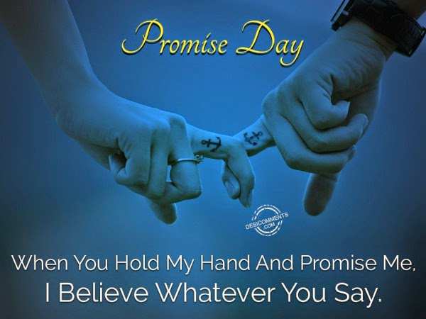 Promise Day When You Hold My Hand And Promise Me, I Believe Whatever You Say