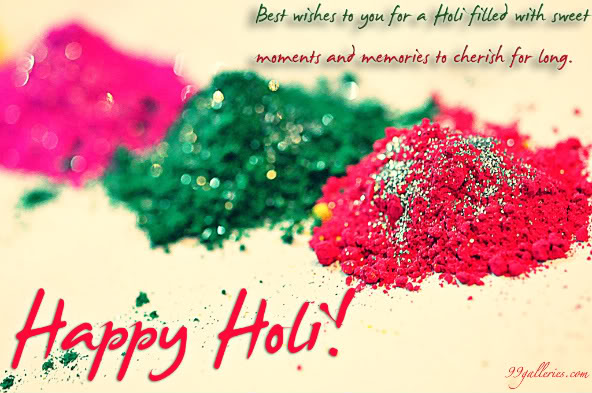 Best Wishes To You For A Holli Filled With Sweet Moments Memories To Cherish For Long Happy Holi