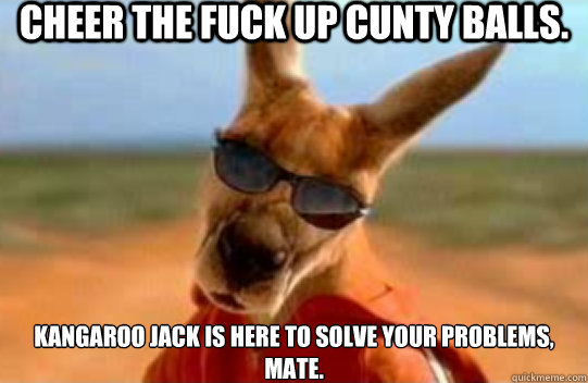 Cheer The Fuck Up Cunty Balls Funny Kangaroo Meme