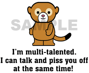 I Am Multi Talented Funny Insult Picture