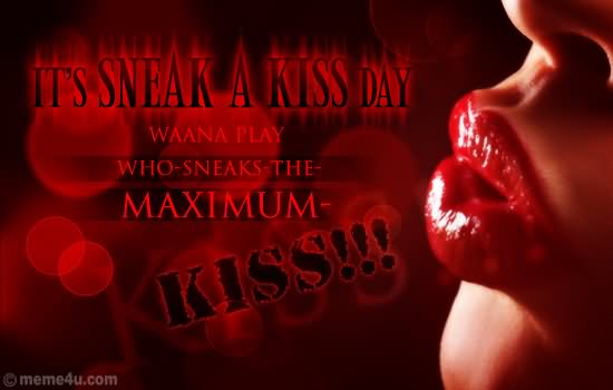 It's Sneak A Kiss Day