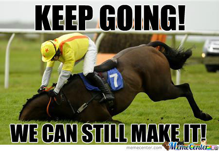 Keep Going We Can Still Make It Funny Horse Meme