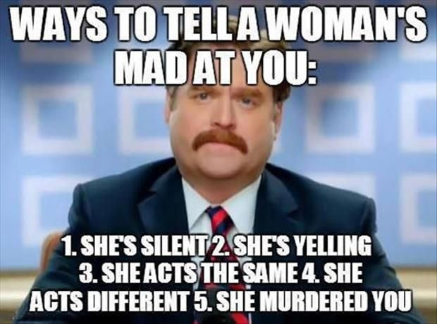 Ways To Tella Woman's Mad At You Funny Joke