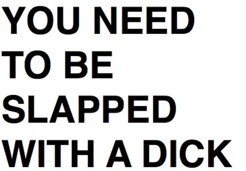 You Need To Be Slapped Funny Insult Picture