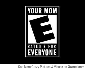 Your Mom Rated E For Everyone Funny Insult