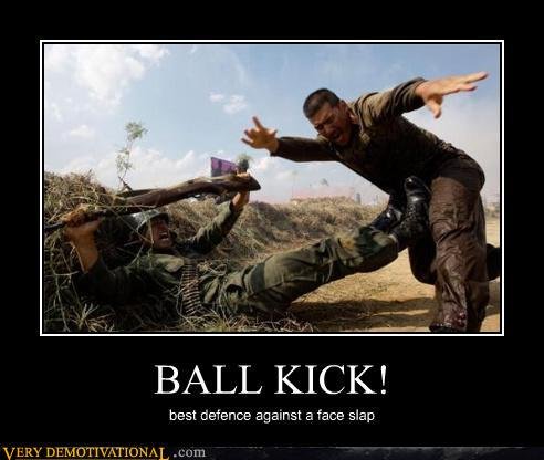 Ball Kick Best Defense Against A Face Slap Funny Poster