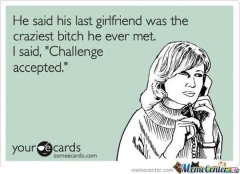 He Said His Last Girlfriend Was The Craziest Bitch He Ever Met Funny Dating Card